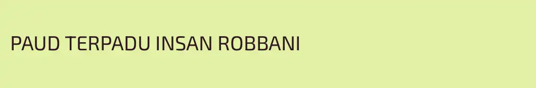 PAUD TERPADU INSAN ROBBANI